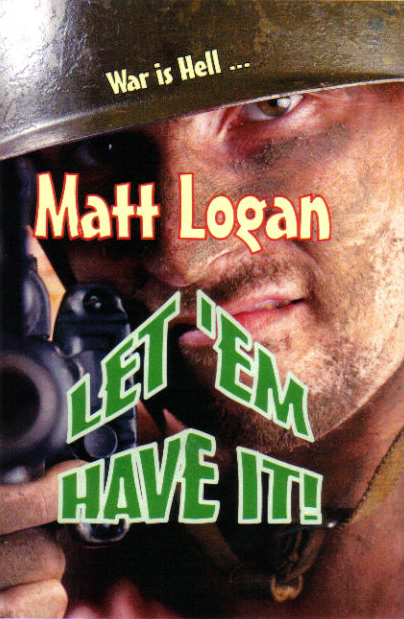 Let 'Em Have It by Matt Logan